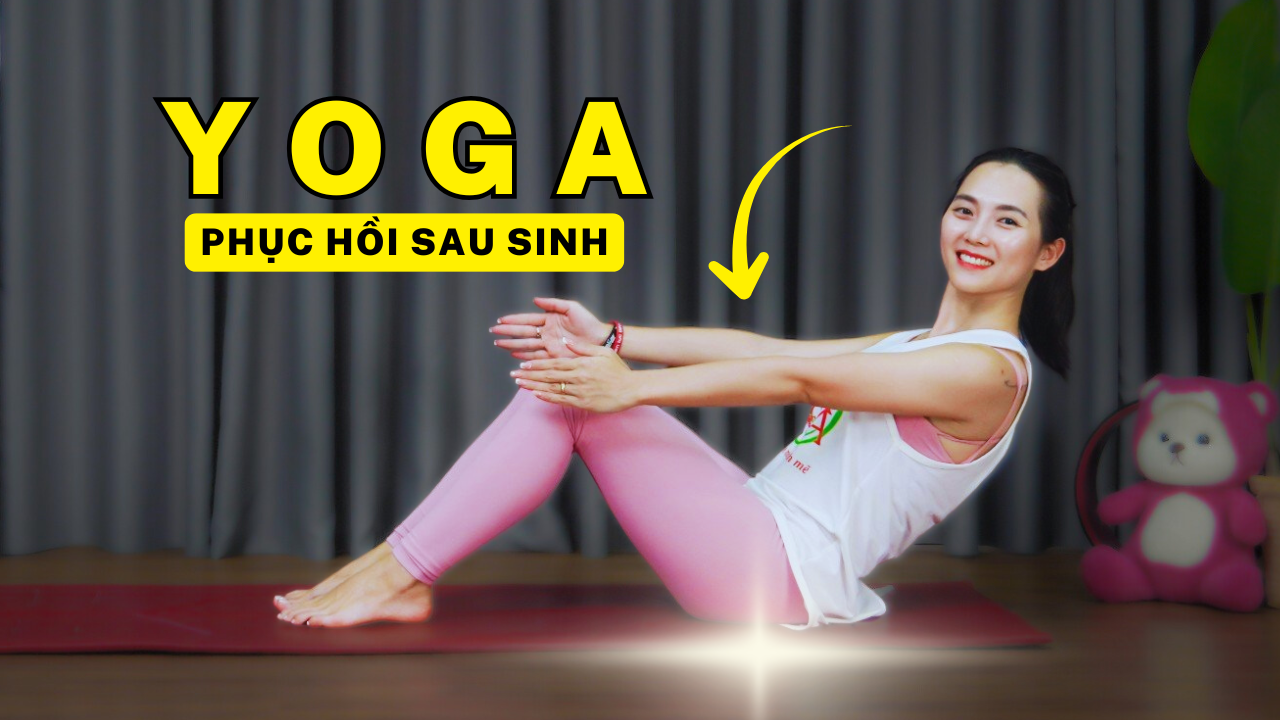 Yoga Phục Hồi Sau Sinh